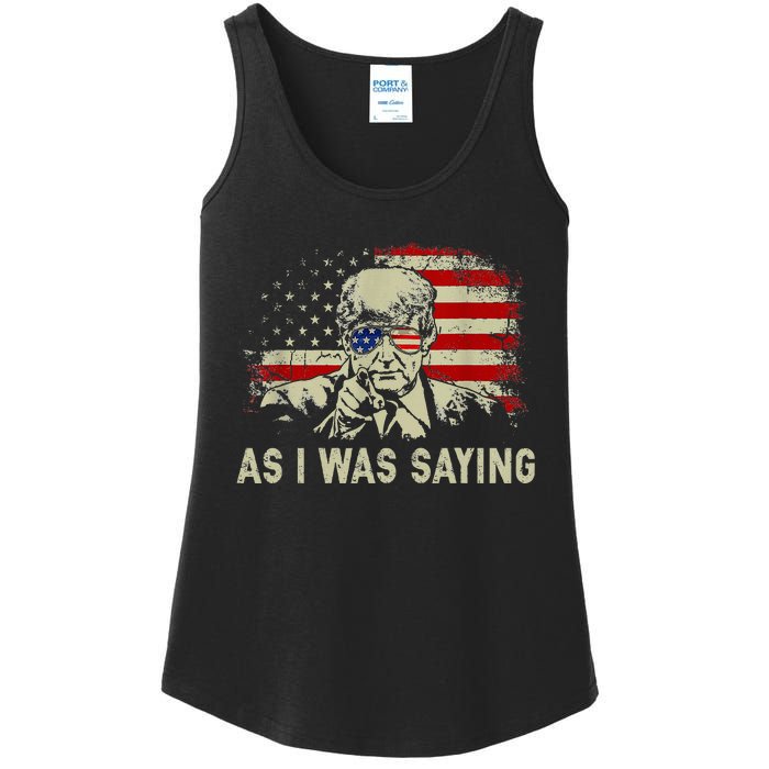 Trump As I Was Saying Trump His Speech Election Vote Ladies Essential Tank