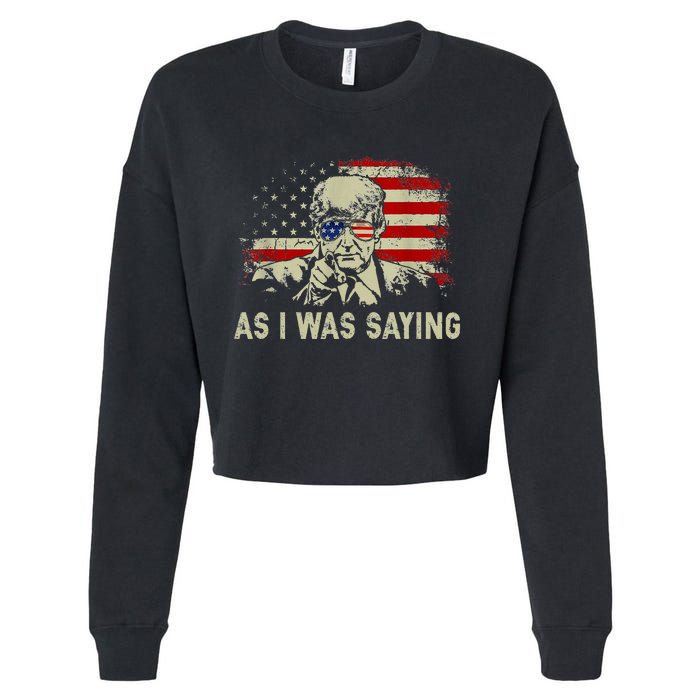 Trump As I Was Saying Trump His Speech Election Vote Cropped Pullover Crew