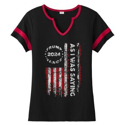 Trump As I Was Saying Trump Began His Speech Us Flag Ladies Halftime Notch Neck Tee