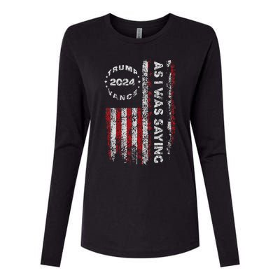 Trump As I Was Saying Trump Began His Speech Us Flag Womens Cotton Relaxed Long Sleeve T-Shirt