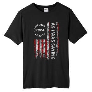 Trump As I Was Saying Trump Began His Speech Us Flag Tall Fusion ChromaSoft Performance T-Shirt