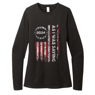 Trump As I Was Saying Trump Began His Speech Us Flag Womens CVC Long Sleeve Shirt