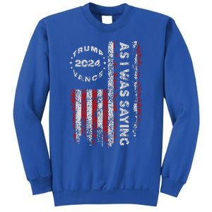 Trump As I Was Saying Trump Began His Speech Us Flag Sweatshirt