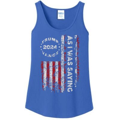 Trump As I Was Saying Trump Began His Speech Us Flag Ladies Essential Tank