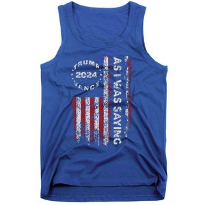 Trump As I Was Saying Trump Began His Speech Us Flag Tank Top