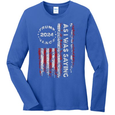 Trump As I Was Saying Trump Began His Speech Us Flag Ladies Long Sleeve Shirt