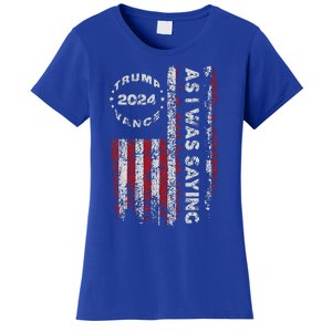 Trump As I Was Saying Trump Began His Speech Us Flag Women's T-Shirt