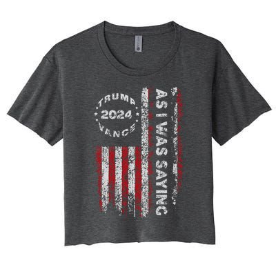 Trump As I Was Saying Trump Began His Speech Us Flag Women's Crop Top Tee