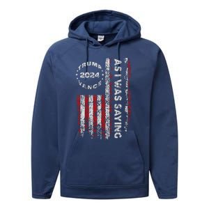 Trump As I Was Saying Trump Began His Speech Us Flag Performance Fleece Hoodie