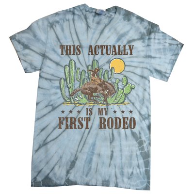 This Actually Is My First Rodeo Western Country Southern Tie-Dye T-Shirt