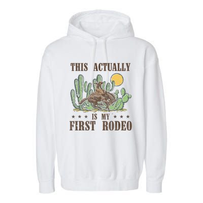 This Actually Is My First Rodeo Western Country Southern Garment-Dyed Fleece Hoodie