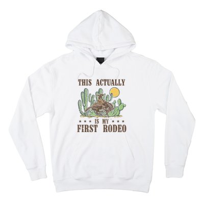 This Actually Is My First Rodeo Western Country Southern Hoodie