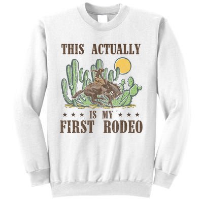 This Actually Is My First Rodeo Western Country Southern Sweatshirt