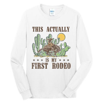 This Actually Is My First Rodeo Western Country Southern Tall Long Sleeve T-Shirt