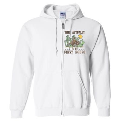 This Actually Is My First Rodeo Western Country Southern Full Zip Hoodie