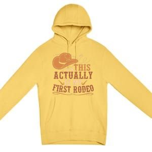 This Actually Is My First Rodeo Cowgirl Bronco Bucking Premium Pullover Hoodie