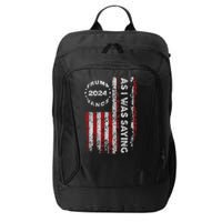 Trump As I Was Saying Trump Began His Speech Us Flag Vintage City Backpack