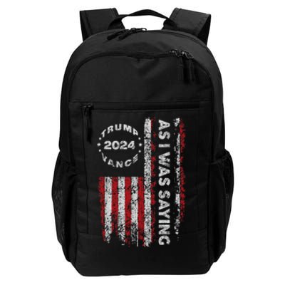 Trump As I Was Saying Trump Began His Speech Us Flag Vintage Daily Commute Backpack