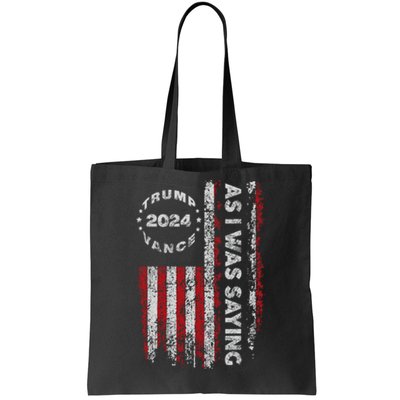 Trump As I Was Saying Trump Began His Speech Us Flag Vintage Tote Bag