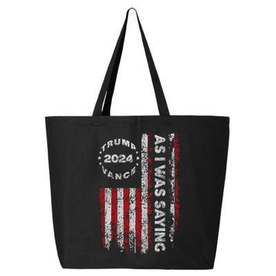 Trump As I Was Saying Trump Began His Speech Us Flag Vintage 25L Jumbo Tote