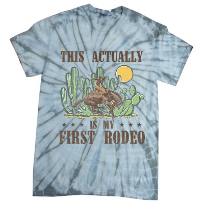 This Actually Is My First Rodeo Western Country Southern Tie-Dye T-Shirt