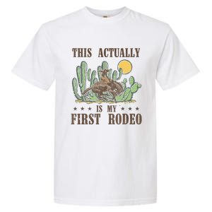 This Actually Is My First Rodeo Western Country Southern Garment-Dyed Heavyweight T-Shirt