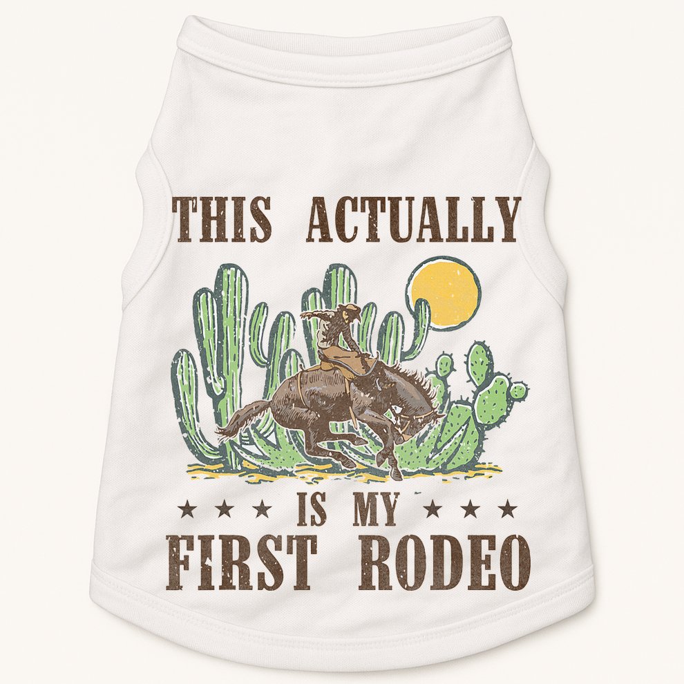 This Actually Is My First Rodeo Western Country Southern Doggie Tank