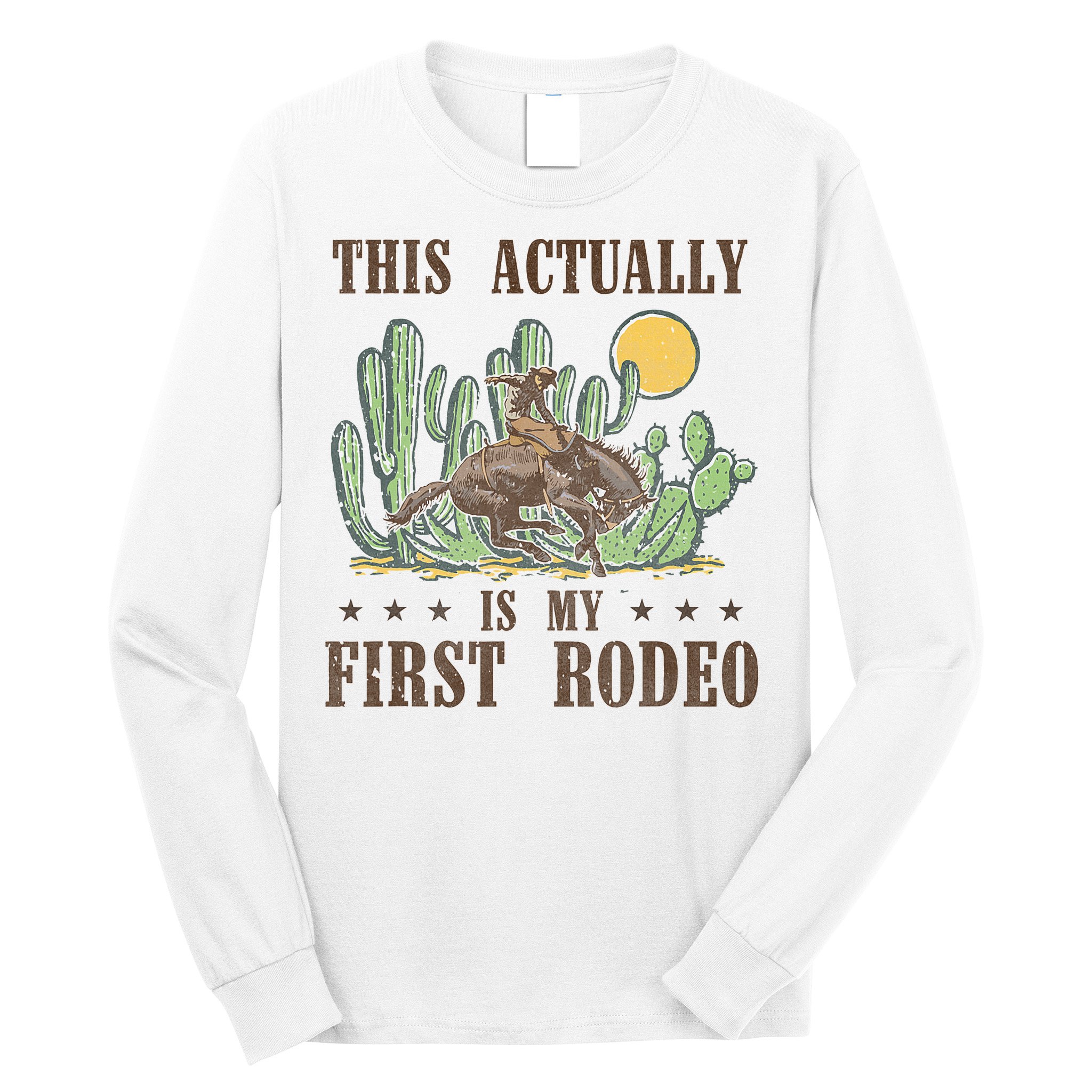 This Actually Is My First Rodeo Western Country Southern Long Sleeve Shirt