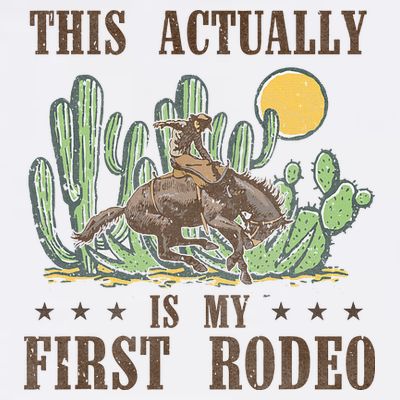 This Actually Is My First Rodeo Western Country Southern T-Shirt