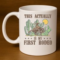 This Actually Is My First Rodeo Western Country Southern 11oz C Handle Ceramic Mug