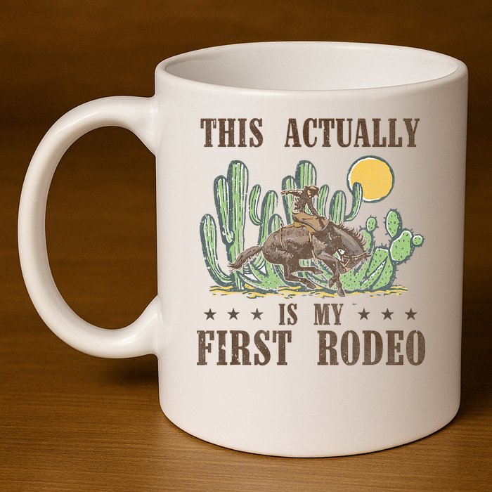 This Actually Is My First Rodeo Western Country Southern 11oz C Handle Ceramic Mug