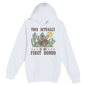 This Actually Is My First Rodeo Western Country Southern Premium Pullover Hoodie