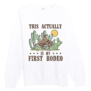 This Actually Is My First Rodeo Western Country Southern Premium Crewneck Sweatshirt