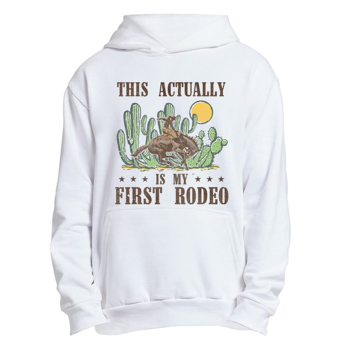 This Actually Is My First Rodeo Western Country Southern Urban Pullover Hoodie