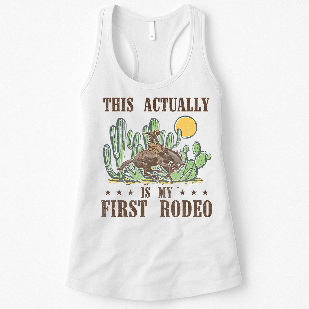 This Actually Is My First Rodeo Western Country Southern Womens Tank Top