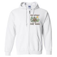 This Actually Is My First Rodeo Western Country Southern Full Zip Hoodie