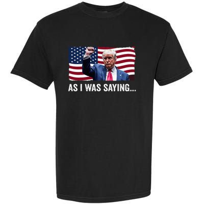 Trump As I Was Saying Trump His Speech Trump Vance Vintage Garment-Dyed Heavyweight T-Shirt