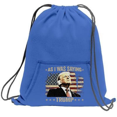 Trump As I Was Saying Trump His Speech Trump Vance Sweatshirt Cinch Pack Bag