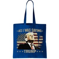 Trump As I Was Saying Trump His Speech Trump Vance Tote Bag