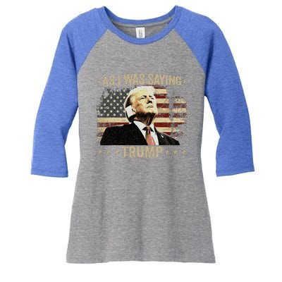 Trump As I Was Saying Trump His Speech Trump Vance Women's Tri-Blend 3/4-Sleeve Raglan Shirt