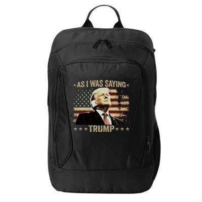 Trump As I Was Saying Trump His Speech Trump Vance Vintage City Backpack