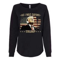 Trump As I Was Saying Trump His Speech Trump Vance Vintage Womens California Wash Sweatshirt