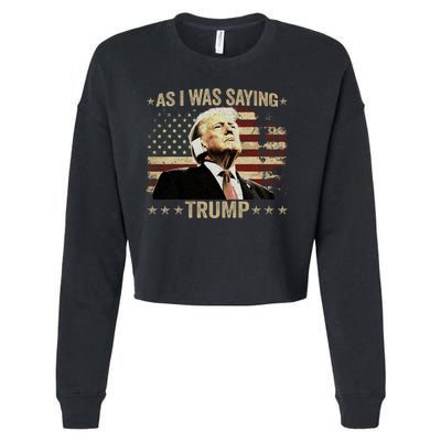 Trump As I Was Saying Trump His Speech Trump Vance Vintage Cropped Pullover Crew