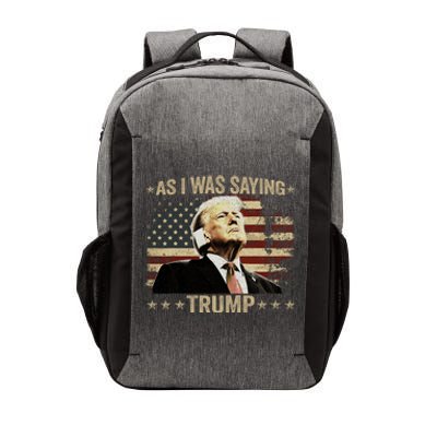 Trump As I Was Saying Trump His Speech Trump Vance Vintage Vector Backpack