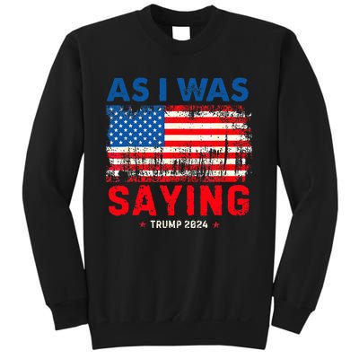 Trump As I Was Saying Trump His Speech Trump Vance Sweatshirt