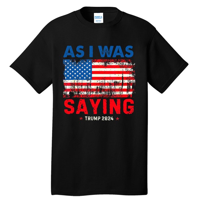 Trump As I Was Saying Trump His Speech Trump Vance Tall T-Shirt