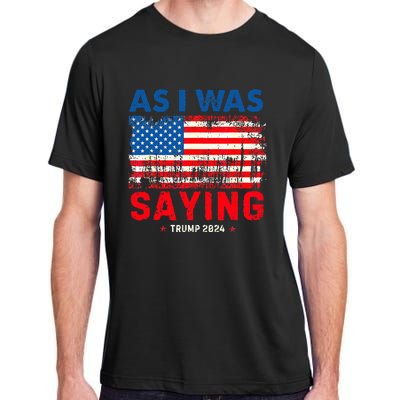 Trump As I Was Saying Trump His Speech Trump Vance Adult ChromaSoft Performance T-Shirt