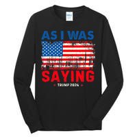 Trump As I Was Saying Trump His Speech Trump Vance Tall Long Sleeve T-Shirt