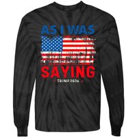 Trump As I Was Saying Trump His Speech Trump Vance Tie-Dye Long Sleeve Shirt