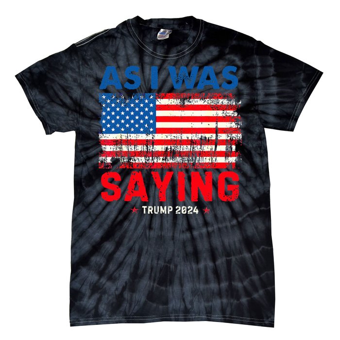 Trump As I Was Saying Trump His Speech Trump Vance Tie-Dye T-Shirt